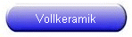 Vollkeramik