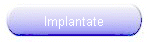 Implantate